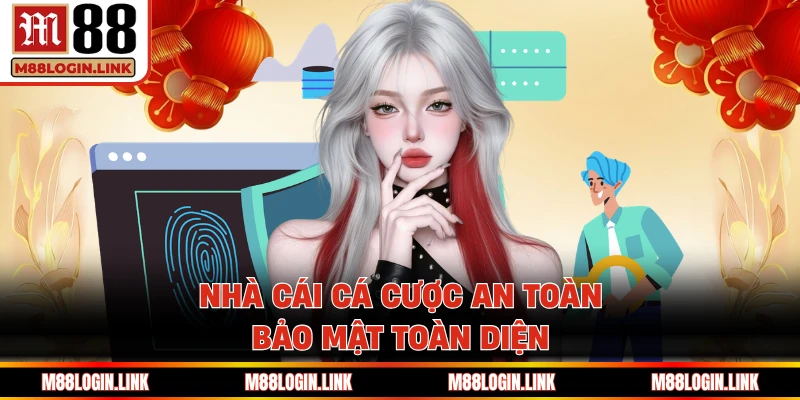 Nhà cái cá cược an toàn, bảo mật toàn diện