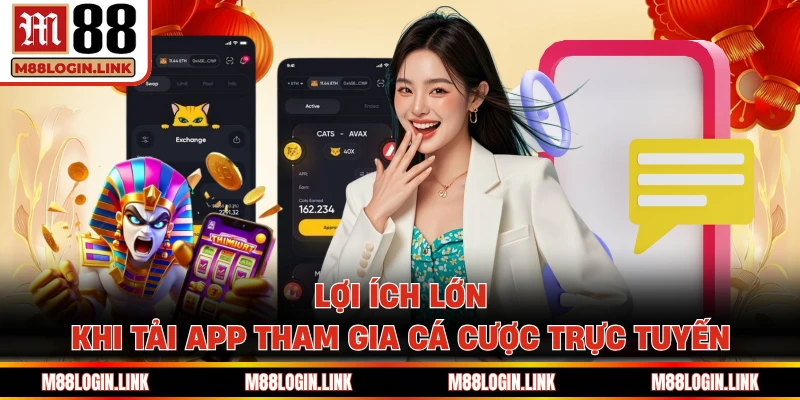 Lợi ích lớn khi tải app tham gia cá cược trực tuyến